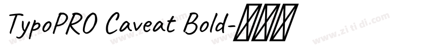 TypoPRO Caveat Bold字体转换